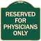 Signmission Reserved for Physicians Only Heavy-Gauge Aluminum Architectural Sign, 18" x 18", G-1818-23182 A-DES-G-1818-23182 - alternate 1
